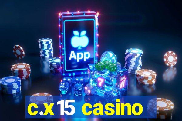 c.x15 casino